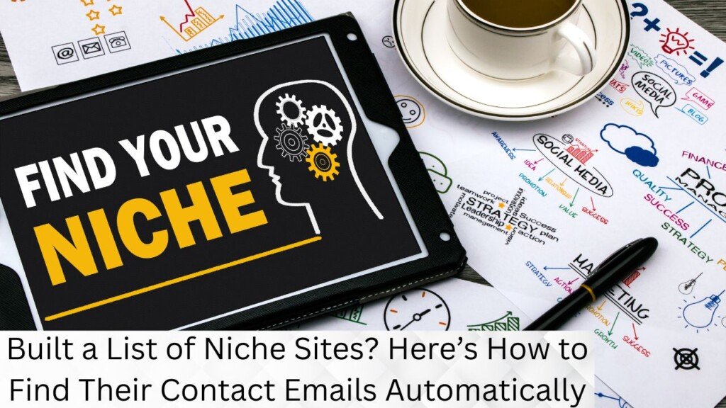 Built a List of Niche Sites? Here’s How to Find Their Contact Emails Automatically