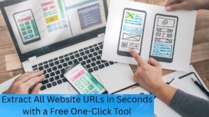 Extract All Website URLs in Seconds with a Free One-Click Tool
