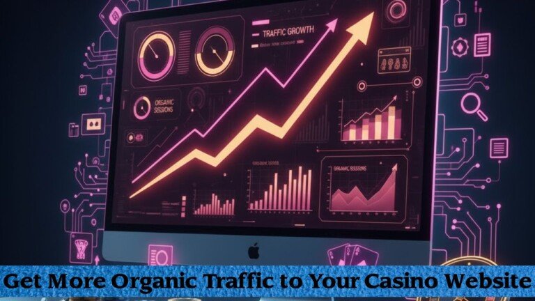Get More Organic Traffic to Your Casino Website
