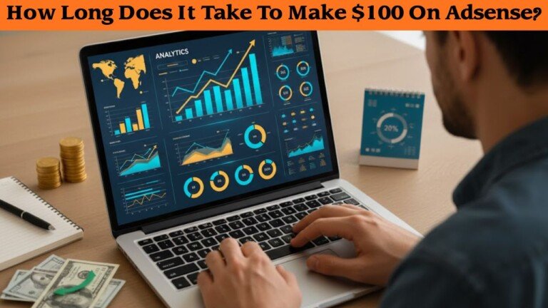 How Long Does It Take To Make $100 On Adsense?