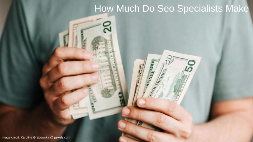How Much Do Seo Specialists Make 8 How Much Do Seo Specialists Make