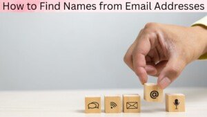 How to Find Names from Email Addresses
