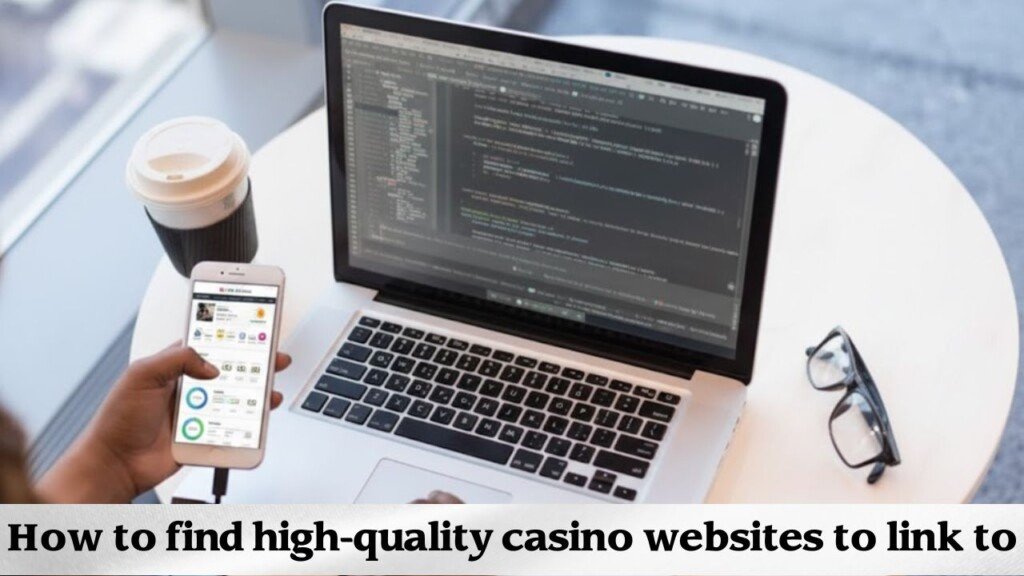 How to find high-quality casino websites to link to