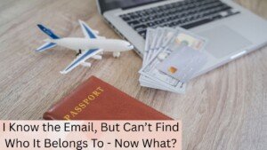 I Know the Email, But Can’t Find Who It Belongs To - Now What?