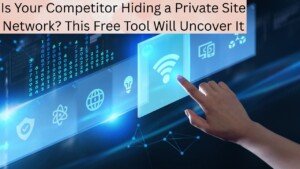 Is Your Competitor Hiding a Private Site Network? This Free Tool Will Uncover It