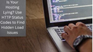 Is Your Hosting Lying? Use HTTP Status Codes to Find Hidden Load Issues