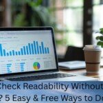 Need to Check Readability Without Complex Software? 5 Easy & Free Ways to Do It Today