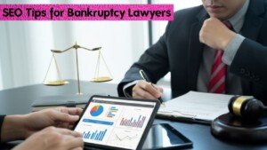 SEO Tips for Bankruptcy Lawyers