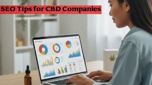 SEO Tips for CBD Companies