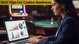 SEO Tips for Casino Business