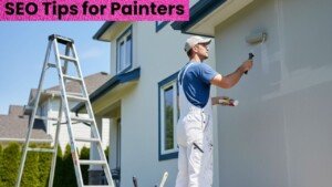 SEO Tips for Painters