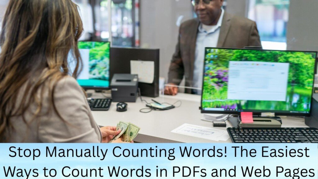 Stop Manually Counting Words! The Easiest Ways to Count Words in PDFs and Web Pages