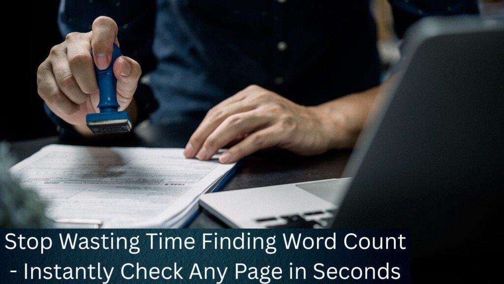 Stop Wasting Time Finding Word Count - Instantly Check Any Page in Seconds