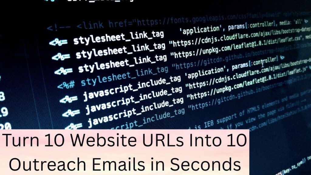 Turn 10 Website URLs Into 10 Outreach Emails in Seconds