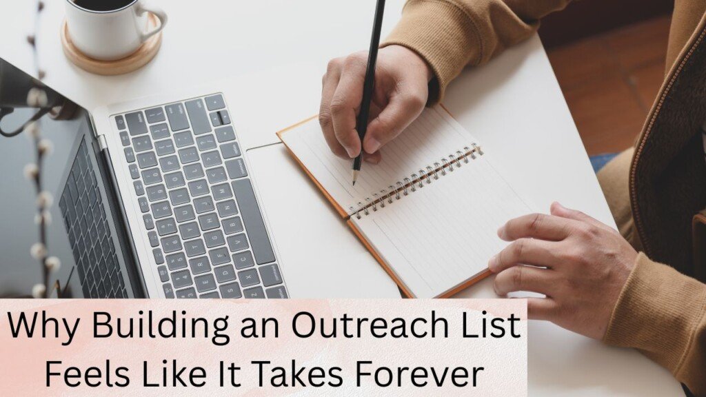 Why Building an Outreach List Feels Like It Takes Forever 1 Why Building an Outreach List Feels Like It Takes Forever